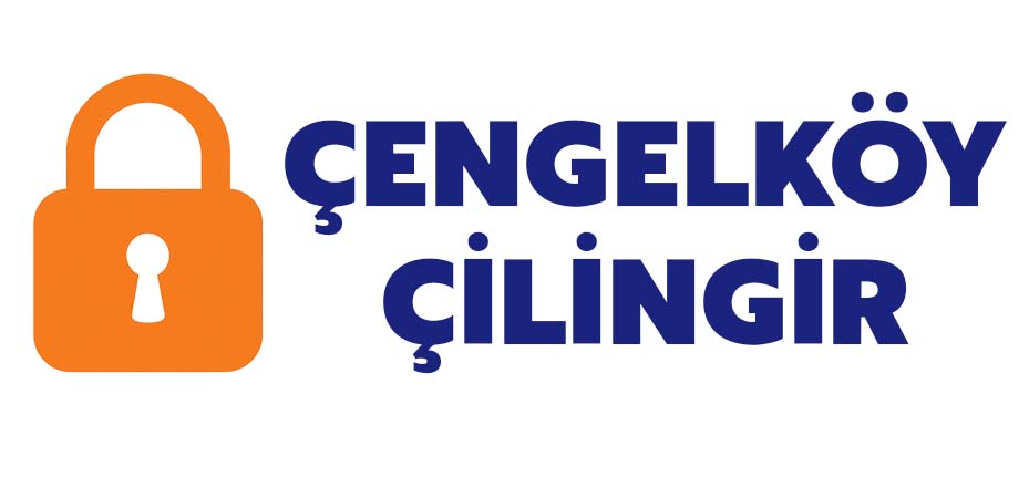 Çengelköy Çilingir Hizmeti - 7/24 Acil Anahtarcı